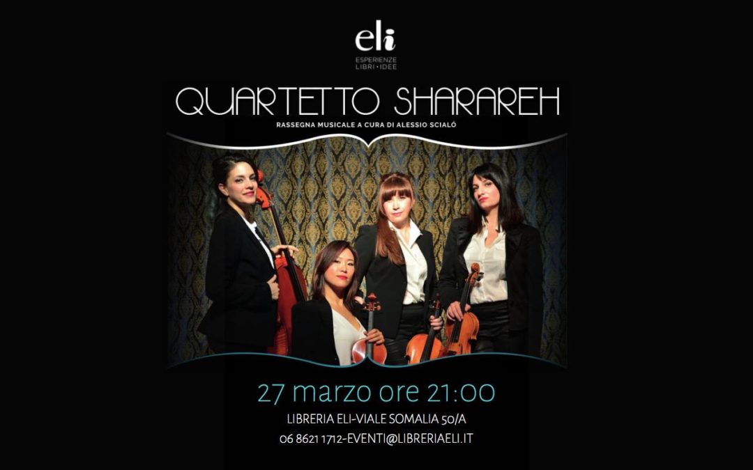 Quartetto Sharareh in Concerto!! Il 27 marzo alle 21, vi aspettiamo!